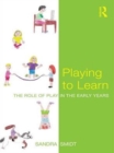 Image for Playing to learn: the role of play in the early years
