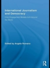 Image for International journalism and democracy: civic engagement models from around the world