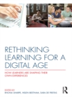 Image for Rethinking learning for a digital age: how learners are shaping their own experiences