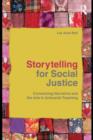 Image for Storytelling for social justice: connecting narrative and the arts in antiracist teaching
