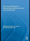 Image for Trust and betrayal in educational administration and leadership