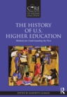 Image for The history of U.S. higher education: methods for understanding the past