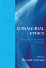 Image for Managerial ethics: managing the psychology of morality