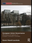 Image for European Union governance: effectiveness and legitimacy in European Commission committees