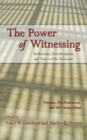 Image for The power of witnessing: reflections, reverberations, and traces of the Holocaust