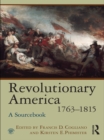 Image for Revolutionary America, 1763-1815: a sourcebook