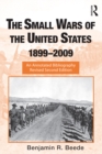Image for The small wars of the United States, 1899-2009: an annotated bibliography