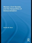 Image for Women, civil society and the geopolitics of democratization