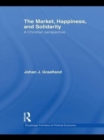 Image for The market, happiness, and solidarity: a Christian perspective : 129