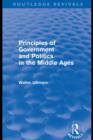 Image for The principles of government and politics in the Middle Ages