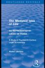 Image for The medieval idea of law as represented by Lucas de Penna