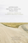 Image for Approved mental health practice  : essential themes for students and practitioners