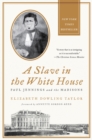 Image for A slave in the White House: Paul Jennings and the Madisons