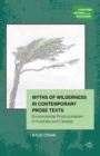Image for Myths of wilderness in contemporary narratives: environmental postcolonialism in Australia and Canada