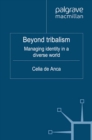 Image for Beyond tribalism: managing identity in a diverse world