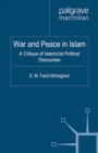 Image for War and peace in Islam: a critique of Islamic/ist political discourses