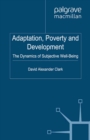Image for Adaptation, poverty and development: the dynamics of subjective well-being