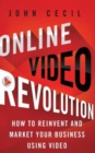 Image for Online video revolution  : how to reinvent and market your business using video