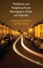 Image for Mobilities and neighbourhood belonging in cities and suburbs