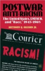 Image for Postwar anti-racism  : the United States, UNESCO, and &quot;race&quot; 1945-1968