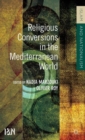 Image for Religious Conversions in the Mediterranean World