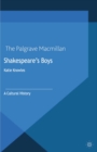 Image for Shakespeare&#39;s boys: a cultural history