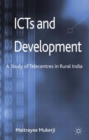 Image for ICTs and development  : a study of telecentres in rural India