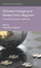 Image for Climate change and global policy regimes  : towards institutional legitimacy