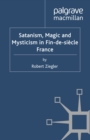 Image for Satanism, magic and mysticism in fin-de-siecle France