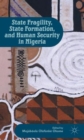 Image for State Fragility, State Formation, and Human Security in Nigeria