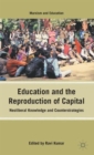 Image for Education and the reproduction of capital  : neoliberal knowledge and counterstrategies