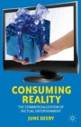 Image for Consuming reality: the commercialization of factual entertainment