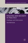 Image for Policing and security in practice: challenges and achievements