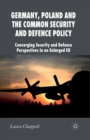 Image for Germany, Poland and the common security and defence policy: converging security and defence policy in an enlarged EU