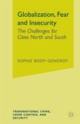 Image for Globalization, fear and insecurity  : the challenges for cities north and south