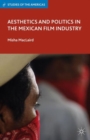 Image for Aesthetics and politics in the Mexican film industry