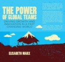 Image for The power of global teams: driving growth and innovation in a fast changing world