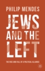 Image for Jews and the left: the rise and fall of a political alliance