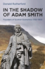 Image for In the Shadow of Adam Smith: Founders of Scottish Economics 1700-1900