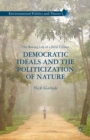Image for Democratic ideals and the politicization of nature: the roving life of a feral citizen