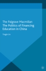 Image for The politics of financing education in China