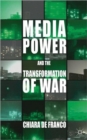 Image for Media Power and The Transformation of War
