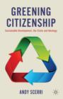 Image for Greening citizenship  : sustainable development, the state and ideology
