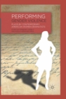 Image for Performing gender violence: plays by contemporary American women dramatists