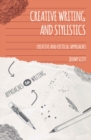 Image for Creative writing and stylistics  : creative and critical approaches