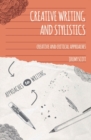 Image for Creative Writing and Stylistics: Creative and Critical Approaches