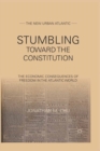 Image for Stumbling toward the constitution: the economic consequences of freedom in the Atlantic world