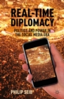 Image for Real-time diplomacy: politics and power in the social media era