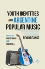 Image for Youth identities and Argentine popular music: beyond tango