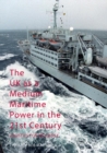Image for The UK as a medium maritime power in the 21st century: logistics for influence